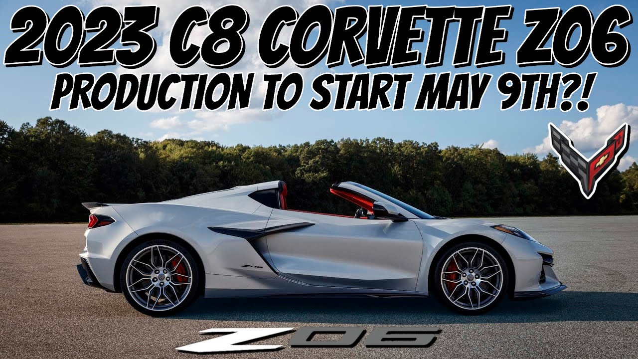 2023 C8 Corvette Z06 Production Date To Start May 9th!?